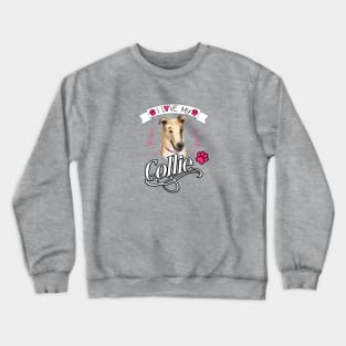 I Love my Collie (Smooth Coat Collie Puppy) Crewneck Sweatshirt